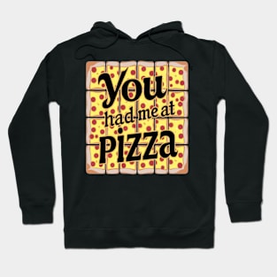 You Had Me at Pizza Hoodie